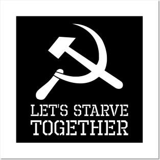 Let´s Starve Together - Anti Socialist & Communist Posters and Art